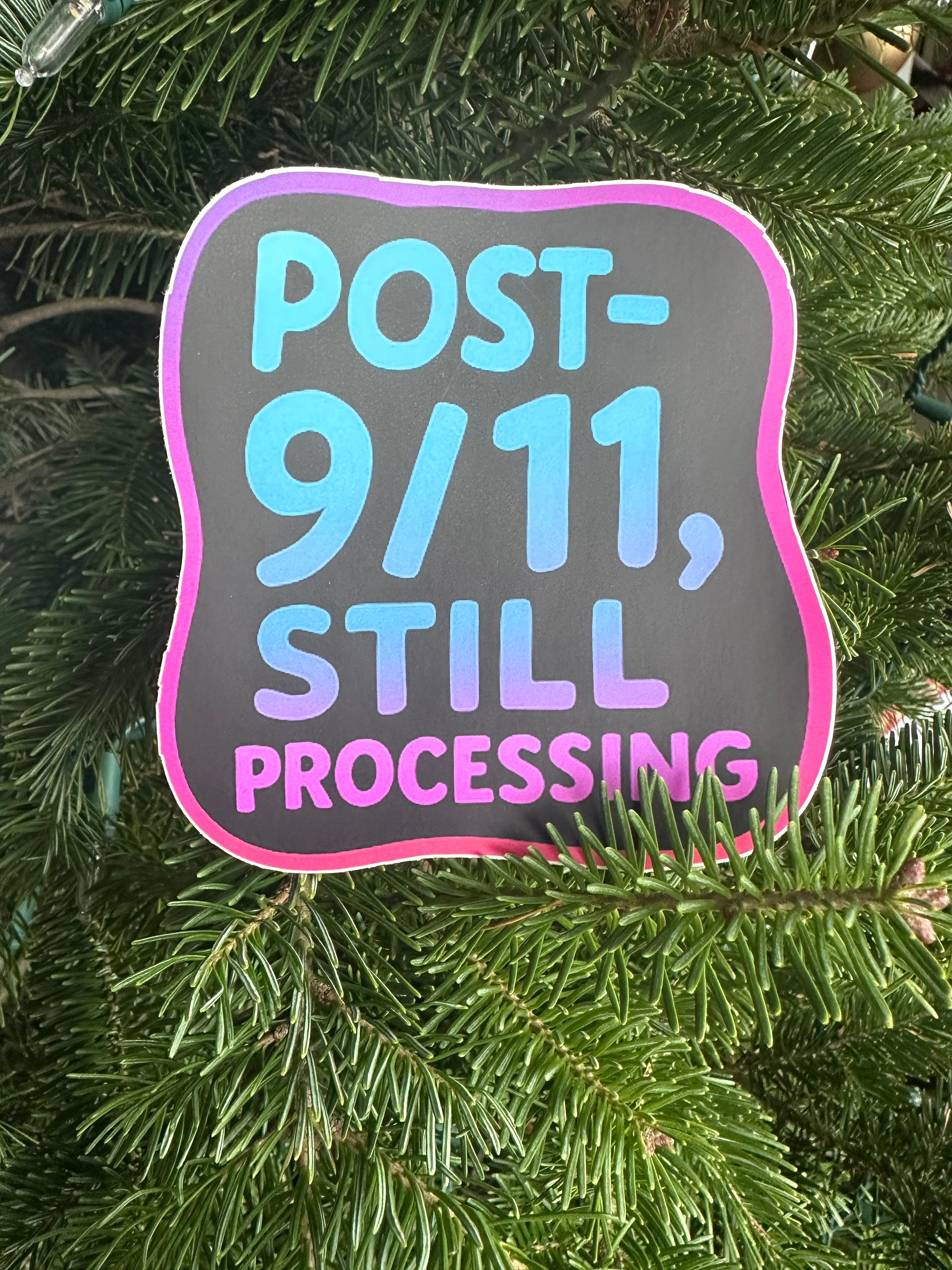 Sticker - Post-9/11, Still Processing