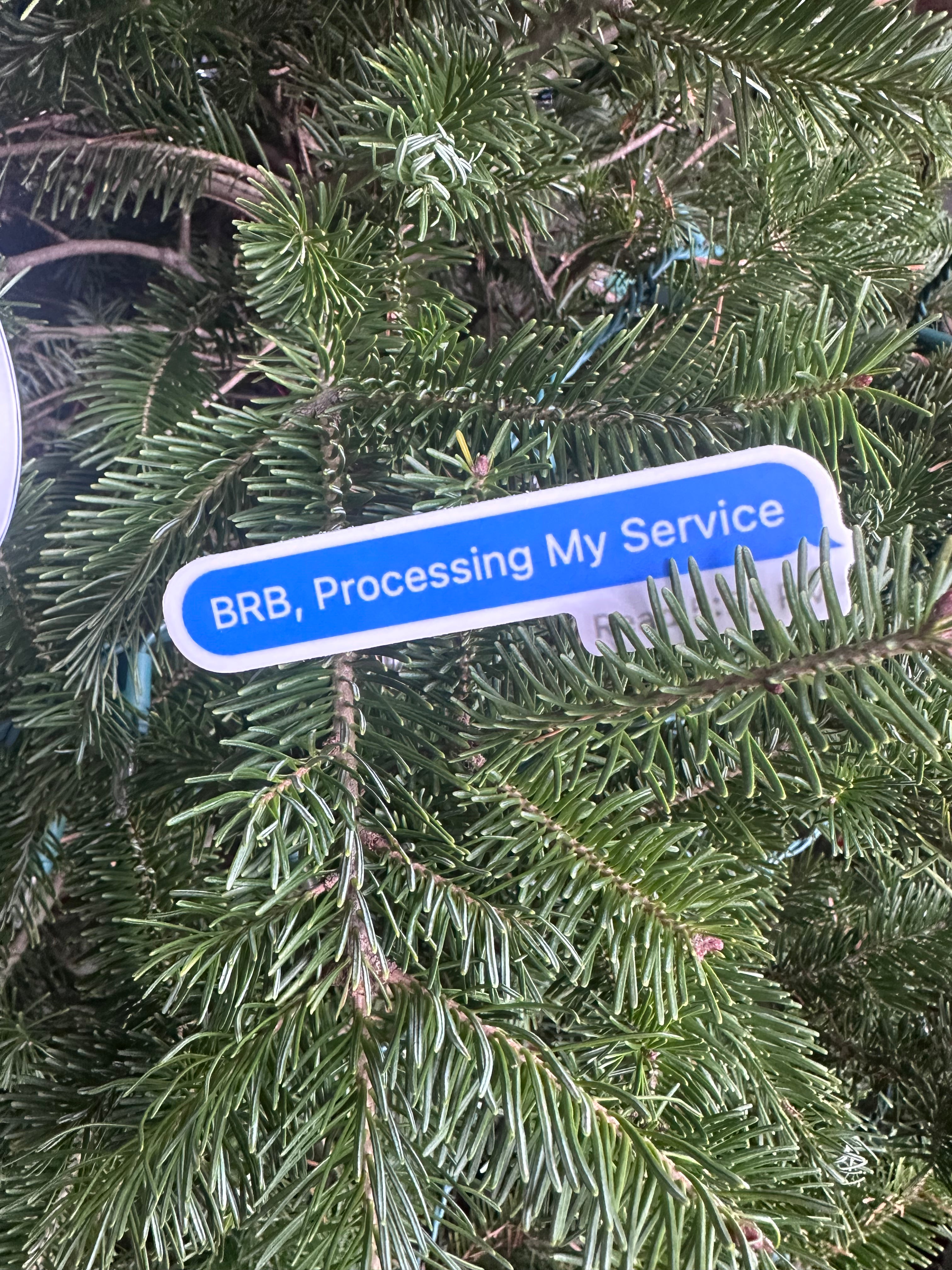 Sticker - BRB Processing my Service